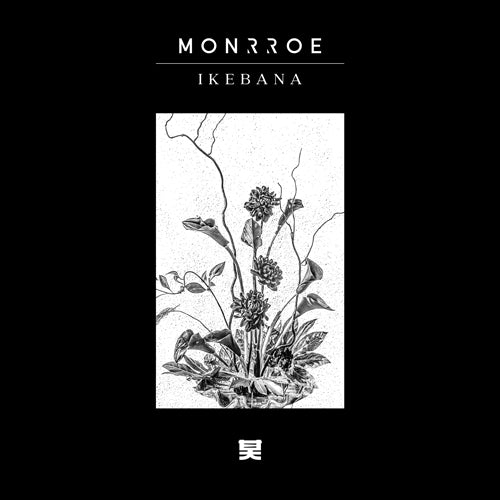 Monrroe - Ikebana EP - Shogun Audio